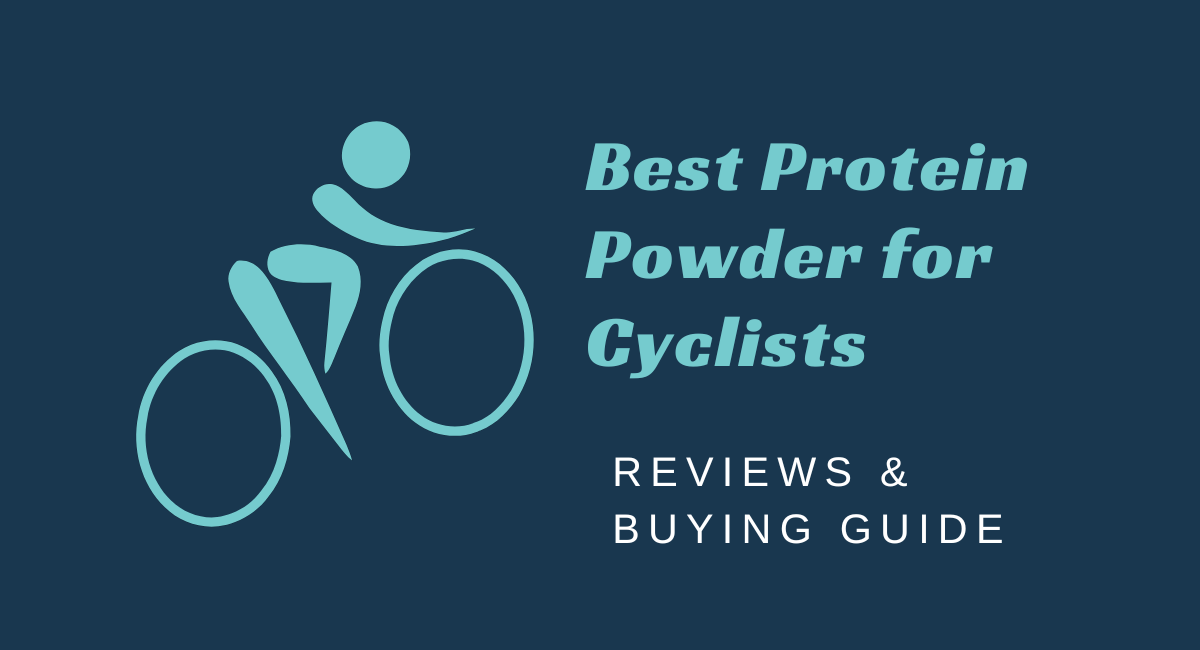 Best Protein Powder for Cyclists